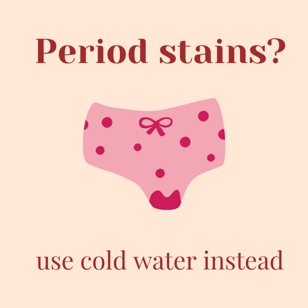 Why hot water is the worst for stains, specifically period blood